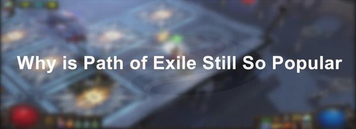 Why is Path of Exile Still So Popular